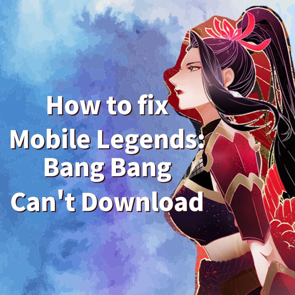 Troubleshooting Mobile Legends Bang Bang Mobilelegends App Download