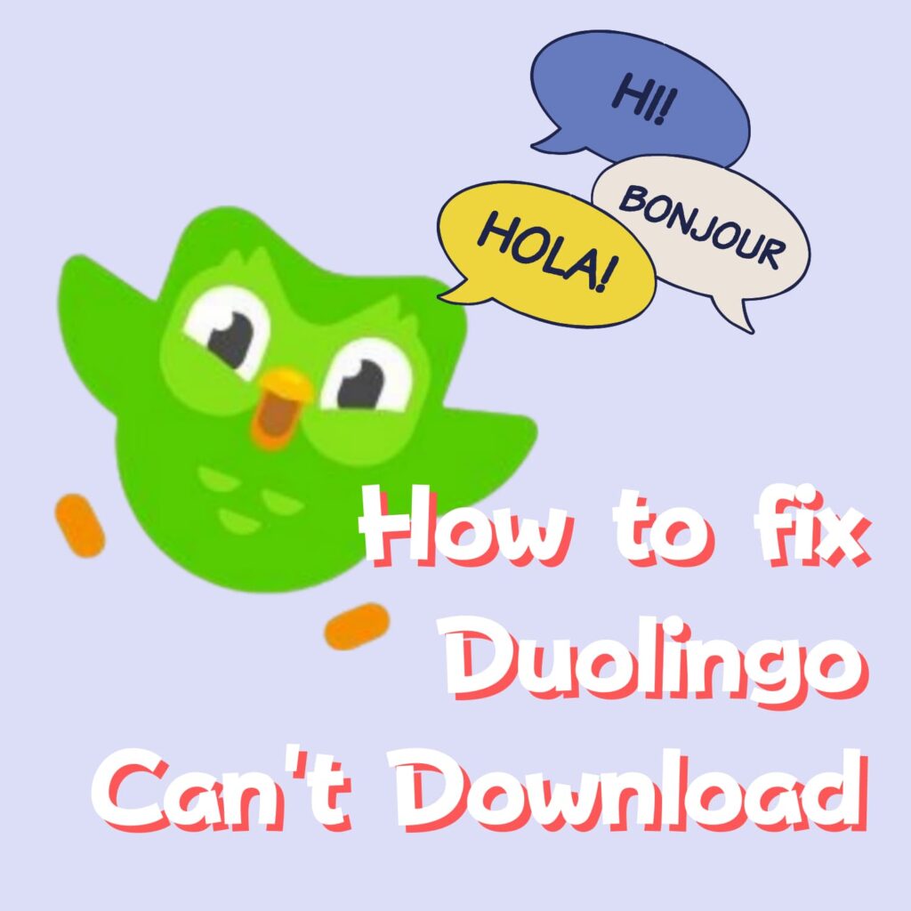 Troubleshooting Duolingo App Download Issues Causes and Solutions